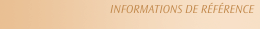 INFORMATIONS DE R&Eacute;F&Eacute;RENCE